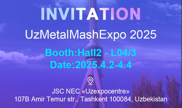 Warm Invitation: We Are Exhibiting at UzMetalMashExpo 2025 in Uzbekistan!